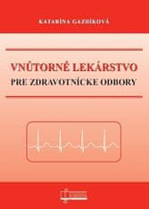 Katarína Gazdíková: Vnútorné lekárstvo pre zdravotnícke odbory