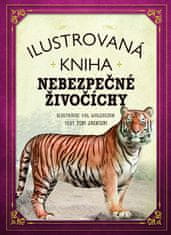 Tom Jackson: Ilustrovaná kniha Nebezpečné živočíchy