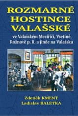 Zdeněk Kment: Rozmarné hostince valašské - ve Valašském Meziříčí, Vsetíně, Rožnově p. R. a jinde na Valašsku