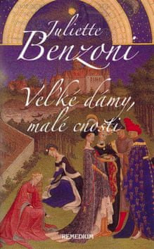 Juliette Benzoni: Veľké dámy, malé cnosti