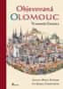 Vladimír Gračka: Objevovaná Olomouc - Aneb zajímavosti ze stavební historie Olomouce z pera zkušeného praktika