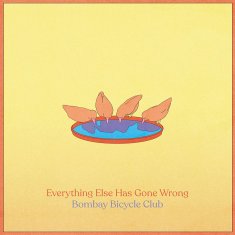 Bombay Bicycle Club: Everything Else Has Gone Wrong