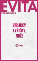 Eva Urbaníková: Vidličky, lyžičky, nože