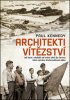 Paul Kennedy: Architekti vítězství - Jak byla v období od ledna 1943 do června 1944 vyhrána druhá světová válka