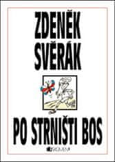 Zdeněk Svěrák: Zdeněk Svěrák – PO STRNIŠTI BOS