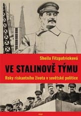 Sheila Fitzpatricková: Ve Stalinově týmu