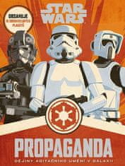 STAR WARS Propaganda - Dějiny agitačního umění v galaxii