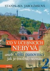 Stanislava Jarolímková: Co v učebnicích nebývá aneb Čeští panovníci, jak je (možná) neznáte 2