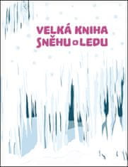 Štěpánka Sekaninová: Velká kniha sněhu a ledu