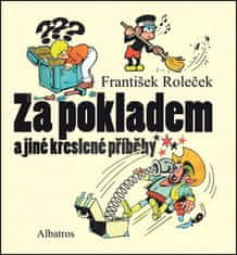 František Roleček: Za pokladem a jiné kreslené příběhy