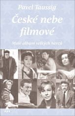 Pavel Taussig: České nebe filmové - Malé album velkých herců