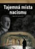 Milan Plch: Tajemná místa nacismu - Fascinující místa české historie