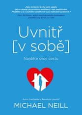 Michael Neill: Uvnitř v sobě - Najděte svoji cestu