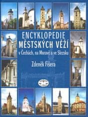 Zdeněk Fišera: Encyklopedie městských věží v Čechách, na Moravě a ve Slezsku