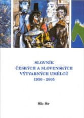 Kolektiv autorů: Slovník českých a slovenských výtvarných umělců 1950 - 2005 Sh-Sr - 14.díl