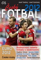 Josef Snětivý: Český fotbal 2012 - Euro 2012, české kluby a budoucnost našeho fotbalu s osobnostmi