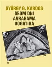 György G. Kardos: Sedm dní Avrahama Bogatira