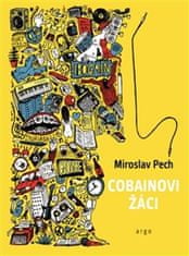 Miroslav Pech: Cobainovi žáci