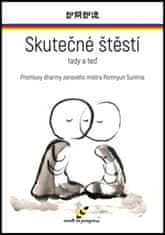 Pomnyum Sunim: Skutečné štěstí tady a teď - Promluvy dharmy zenového mistra Pomnyun Sunima