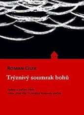 Roman Cílek: Trýznivý soumrak bohů - Duben a květen 1945: cestu „třetí říše“ k porážce lemovaly zločiny