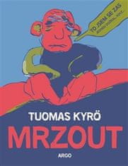 Tuomas Kyrö: Mrzout