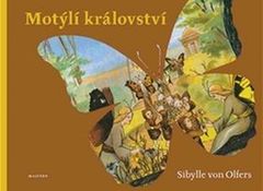 Sybylle von Olfers: Motýlí království