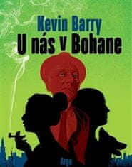 Kevin Barry: U nás v Bohane