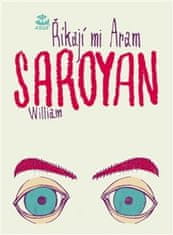 William Saroyan: Říkají mi Aram