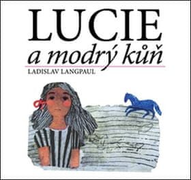 Ladislav Langpaul: Lucie a modrý kůň