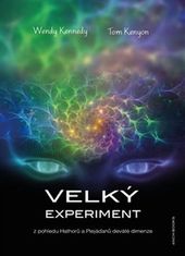 Wendy Kennedy: Velký experiment - Z pohledu Hathorů a Plejáďanů deváté dimenze