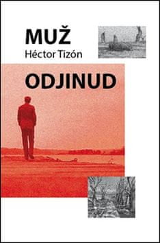 Hektor Tizón: Muž odjinud