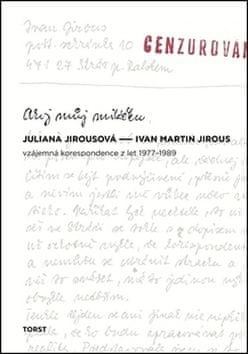 Ivan Martin Jirous: Ahoj Můj miláčku - Vzájemná korespondence z let 1977-1989