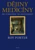 Roy Porter: Dějiny medicíny - Od starověku po současnost