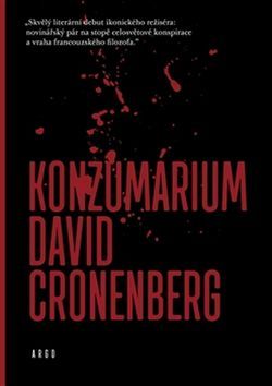 David Cronenberg: Konzumárium - Consumed