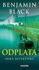 Benjamin Black: Odplata - Irská detektivka