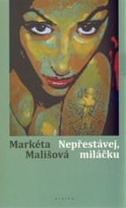 Markéta Mališová: Nepřestávej, miláčku