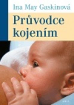 Ina May Gaskinová: Průvodce kojením