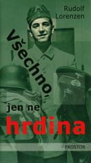 Rudolf Lorenzen: Všechno, jen ne hrdina