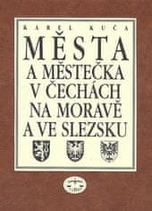 Karel Kuča: Města a městečka 7.díl v Čechách, na Moravě a ve Slezku - Str-U