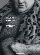 Václav Kahuda: Bytost