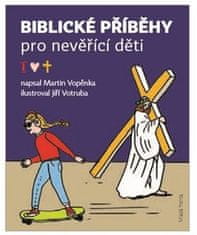 Vopěnka Martin: Biblické příběhy pro nevěřící děti
