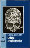 Lidská tragikomedie - Ladislav Klíma