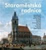 Pavel Vlček: Staroměstská radnice