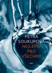 Petra Soukupová: Nejlepší pro všechny