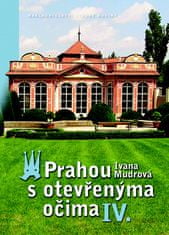 Ivana Mudrová: Prahou s otevřenýma očima IV.