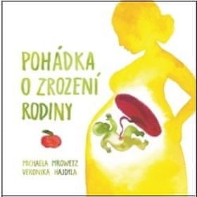 Michaela Mrowetz: Pohádka o zrození rodiny