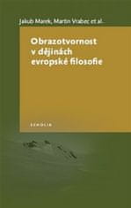 Jakub Marek: Obrazotvornost v dějinách evropské filosofie