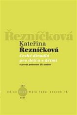 Kateřina Řezníčková: České divadlo pro děti a s dětmi v první polovině 19. století