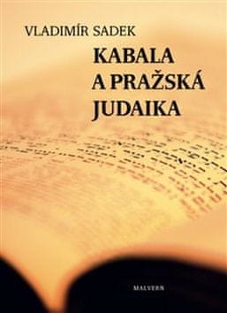 Vladimír Sadek: Kabala a pražská judaika