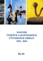 Slovník českých a slovenských výtvarných umělců 1950-2004 Ro-Se - 13.díl